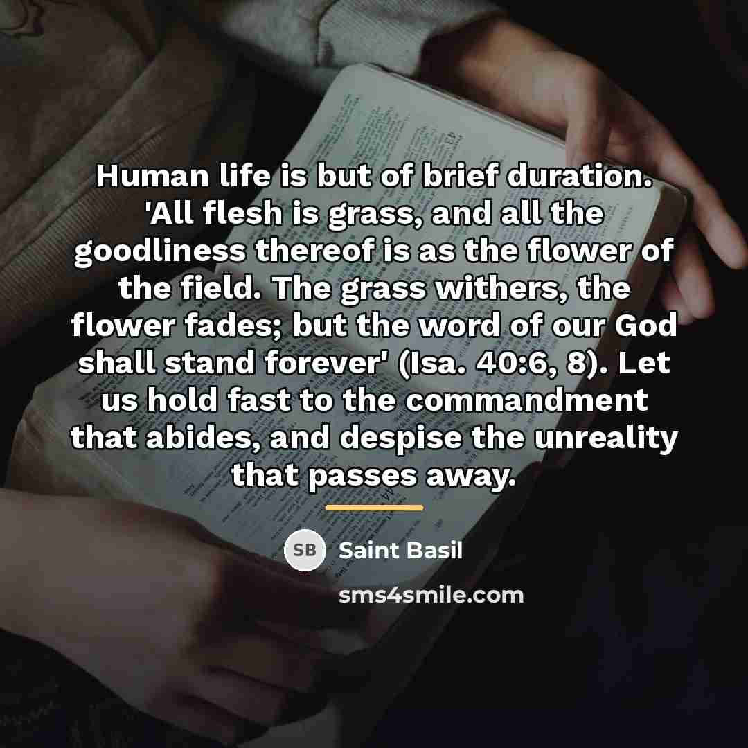 “Human life is but of brief duration. 'All flesh is…” quote by Saint Basil