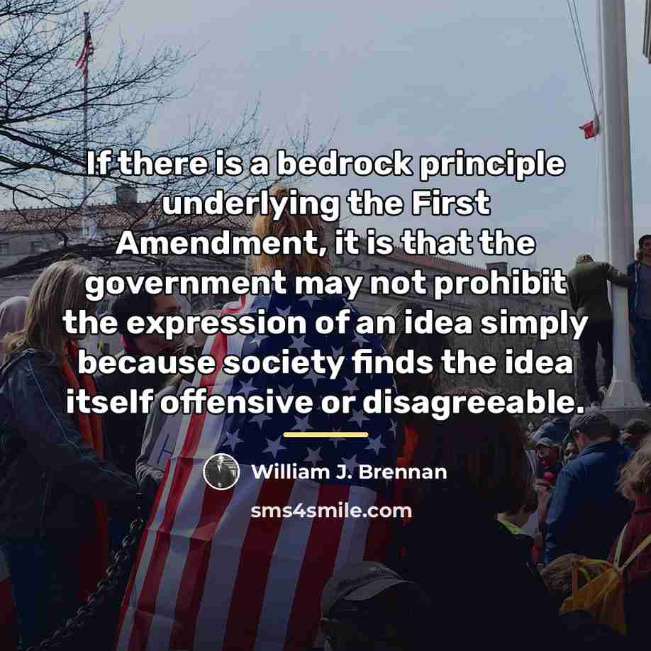 “If there is a bedrock principle underlying the First Amendment,…” quote by William J. Brennan