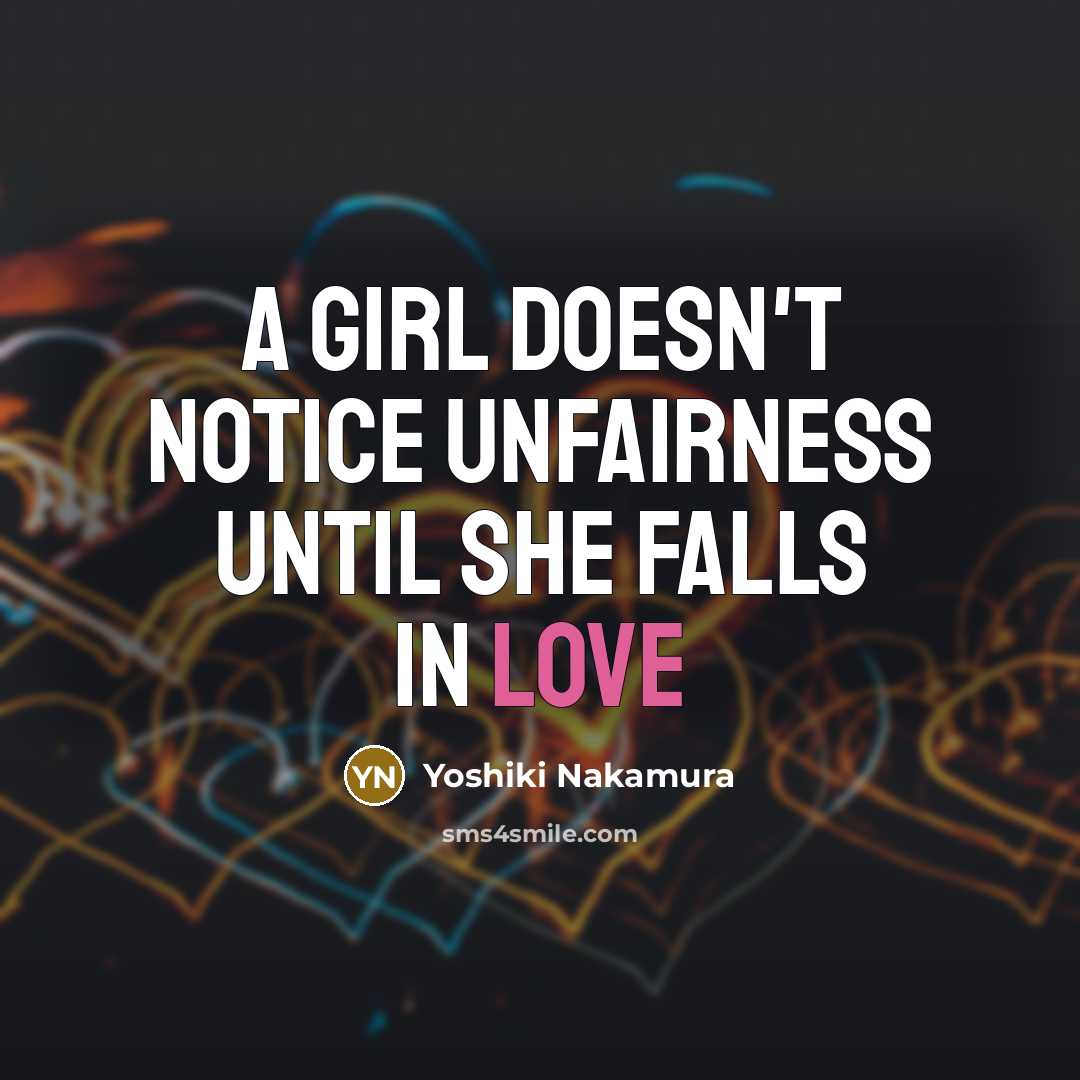 “A girl doesn't notice unfairness until she falls in love…” quote by Yoshiki Nakamura