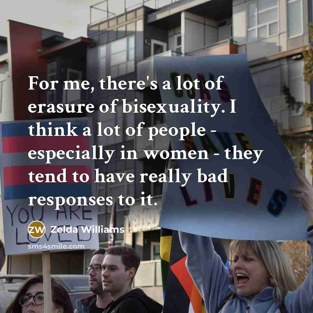 “For me, there's a lot of erasure of bisexuality. I…” quote by Zelda Williams