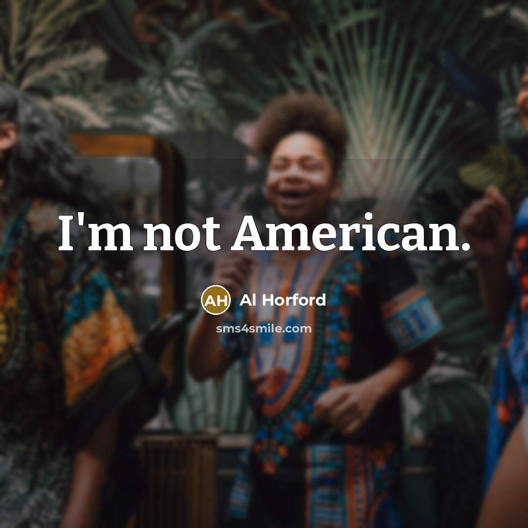 “I'm not American.…” quote by Al Horford
