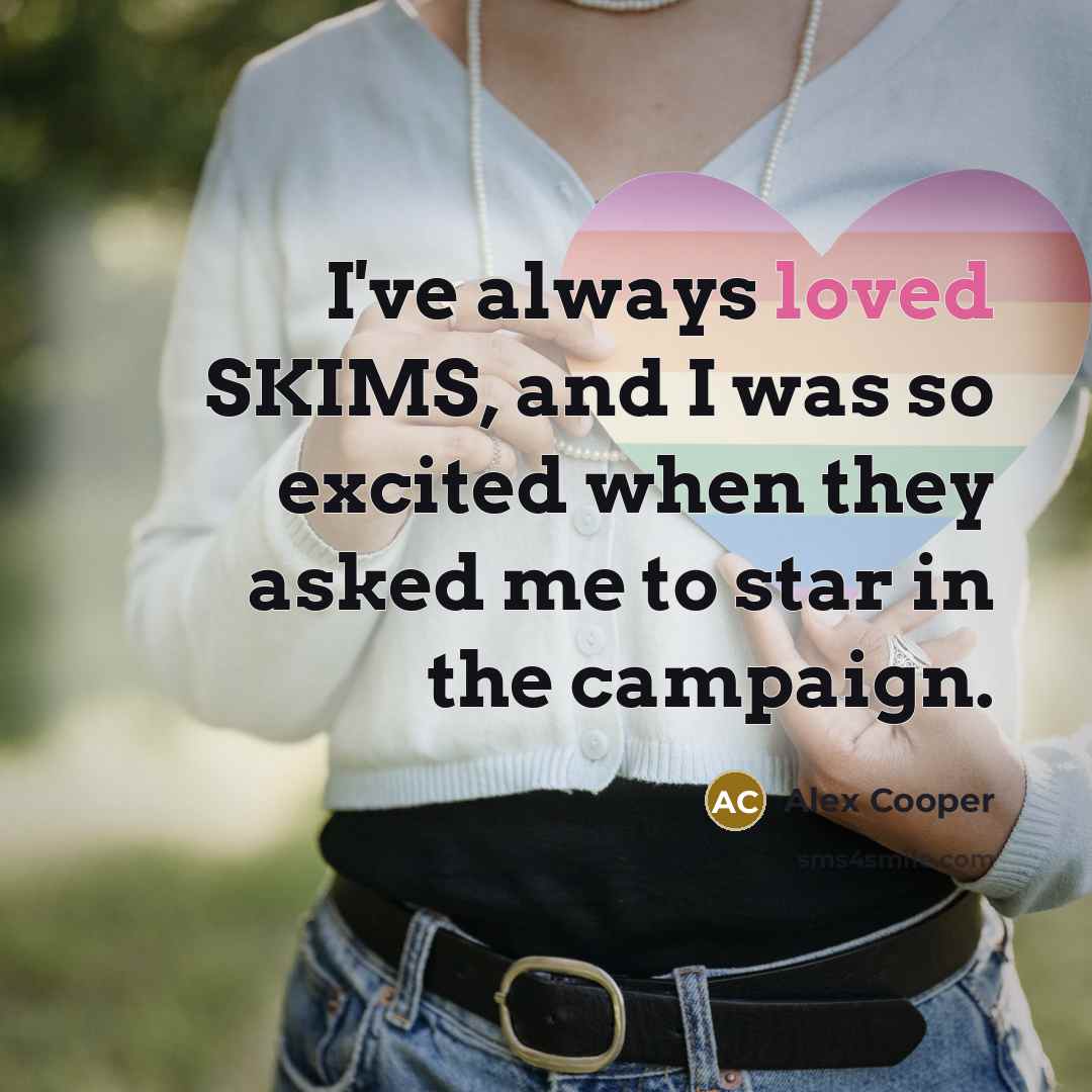 “I've always loved SKIMS, and I was so excited when…” quote by Alex Cooper