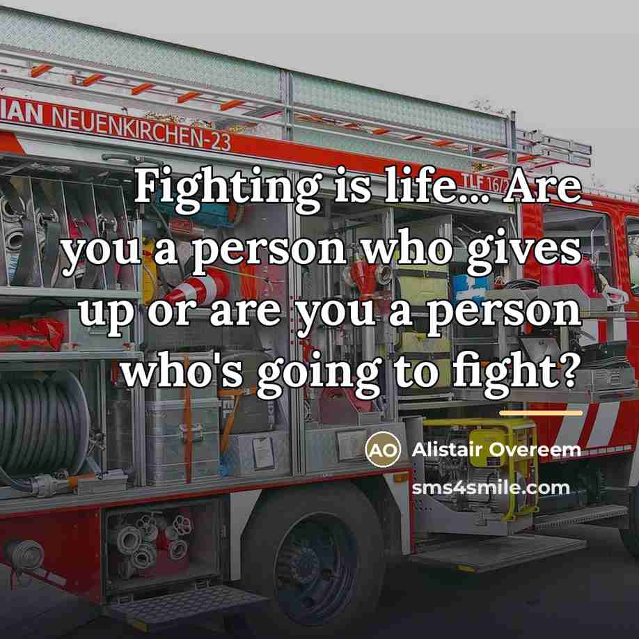 “Fighting is life... Are you a person who gives up…” quote by Alistair Overeem