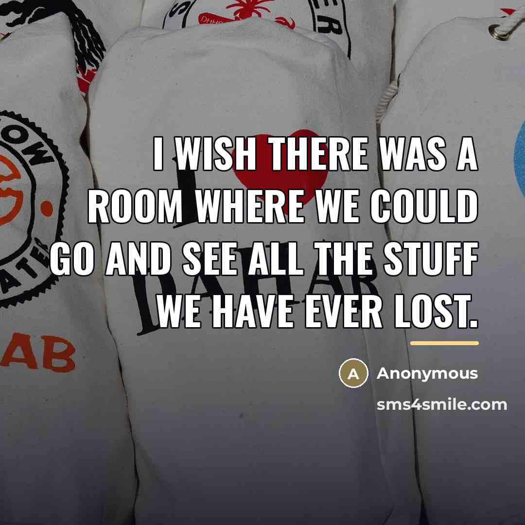 “I wish there was a room where we could go…” quote by Anonymous