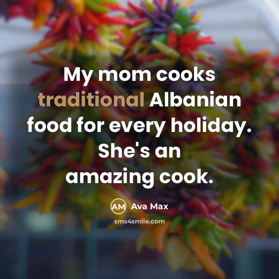 “My mom cooks traditional Albanian food for every holiday. She's…” quote by Ava Max