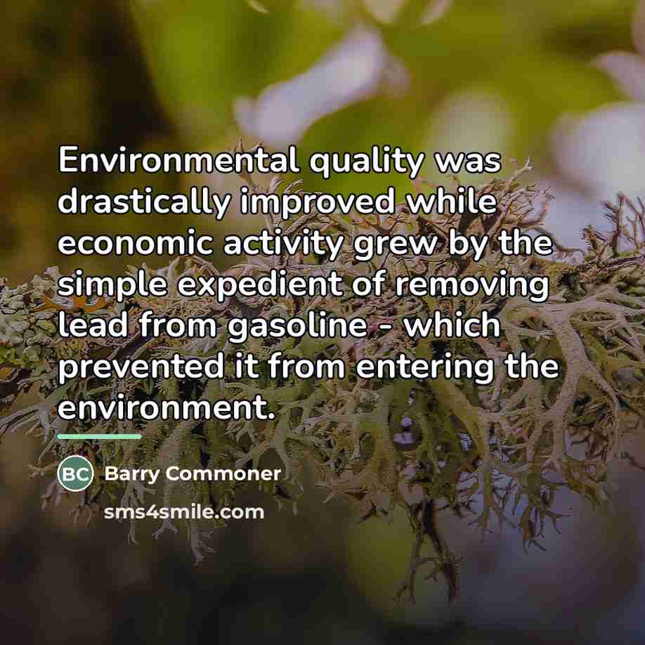 “Environmental quality was drastically improved while economic activity grew by…” quote by Barry Commoner