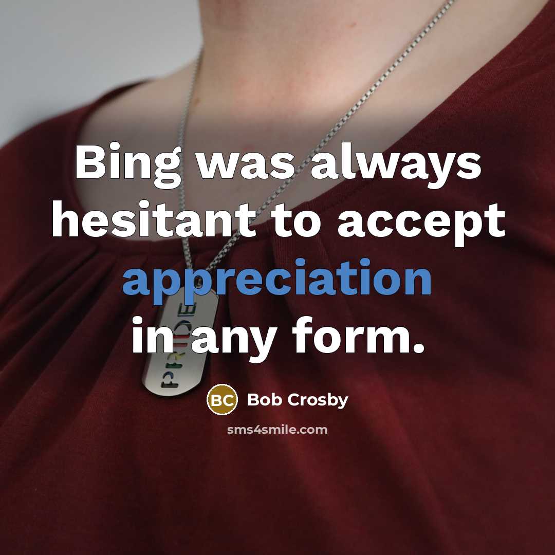 “Bing was always hesitant to accept appreciation in any form.” quote by Bob Crosby