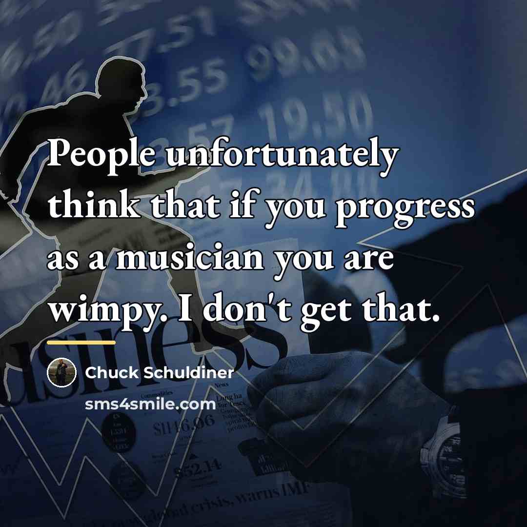 “People unfortunately think that if you progress as a musician…” quote by Chuck Schuldiner