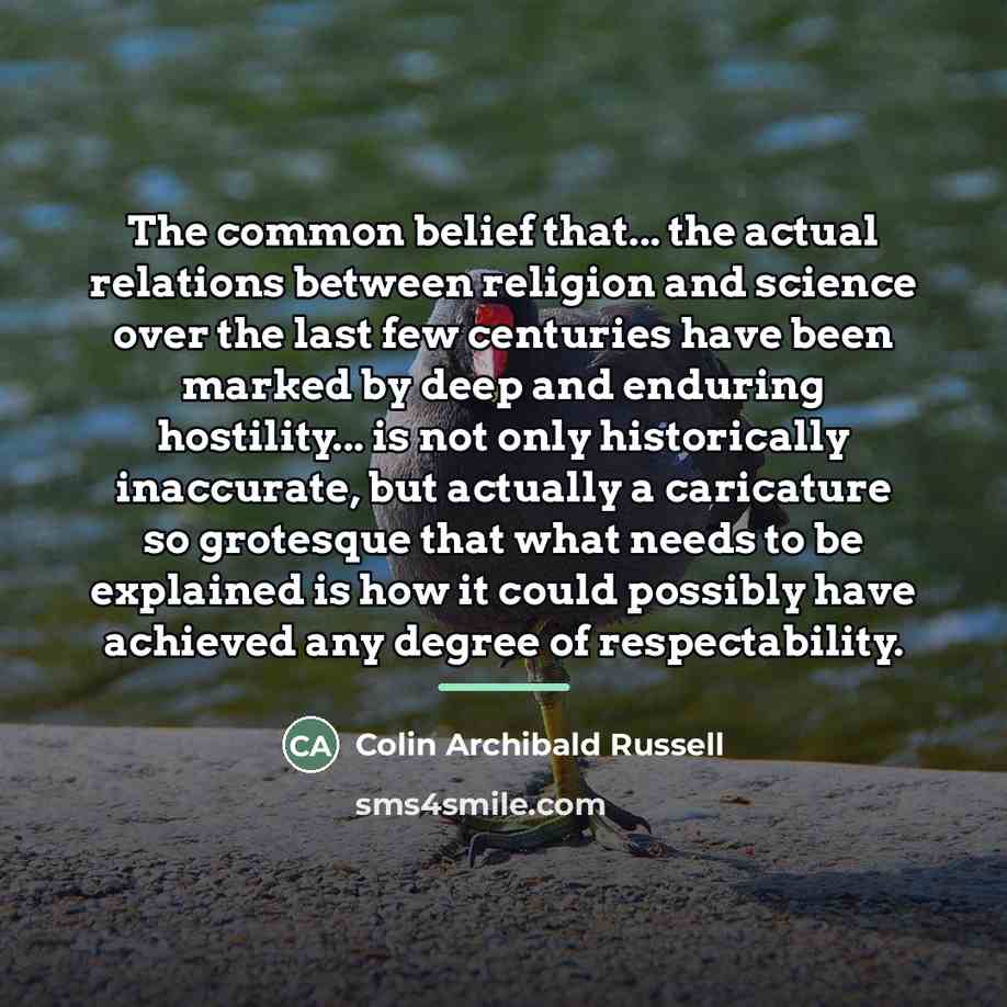 “The common belief that... the actual relations between religion and…” quote by Colin Archibald Russell