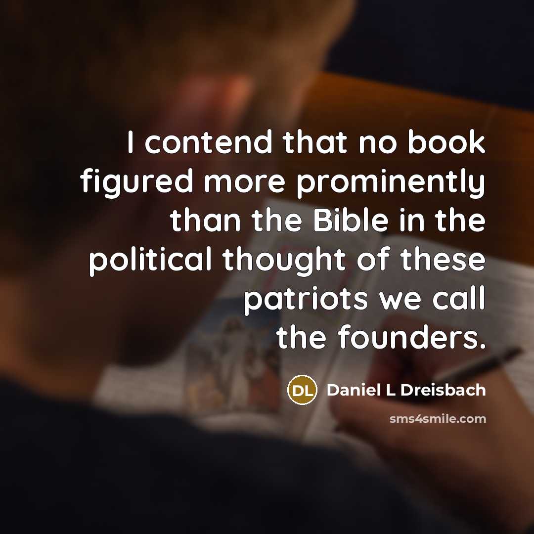 “I contend that no book figured more prominently than the…” quote by Daniel L Dreisbach