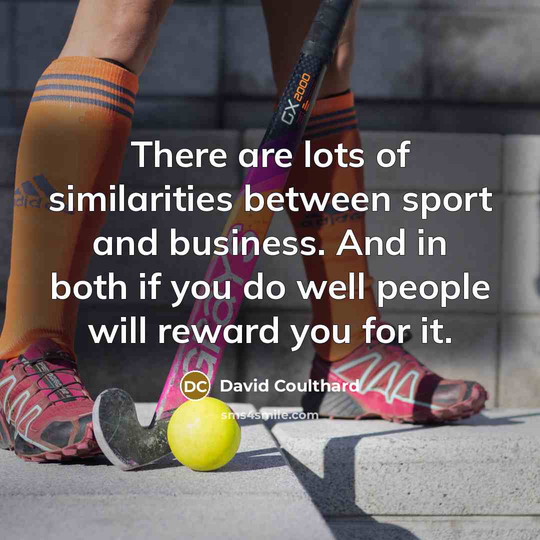 “There are lots of similarities between sport and business. And…” quote by David Coulthard