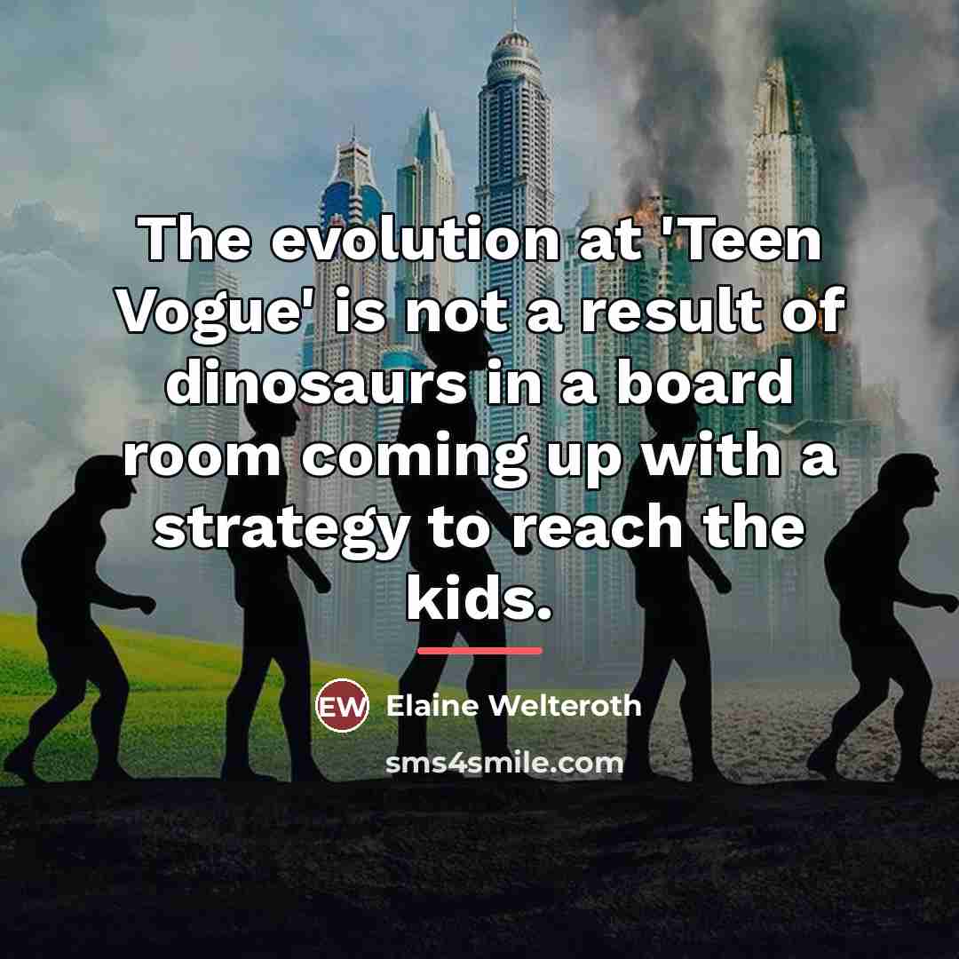 “The evolution at 'Teen Vogue' is not a result of…” quote by Elaine Welteroth