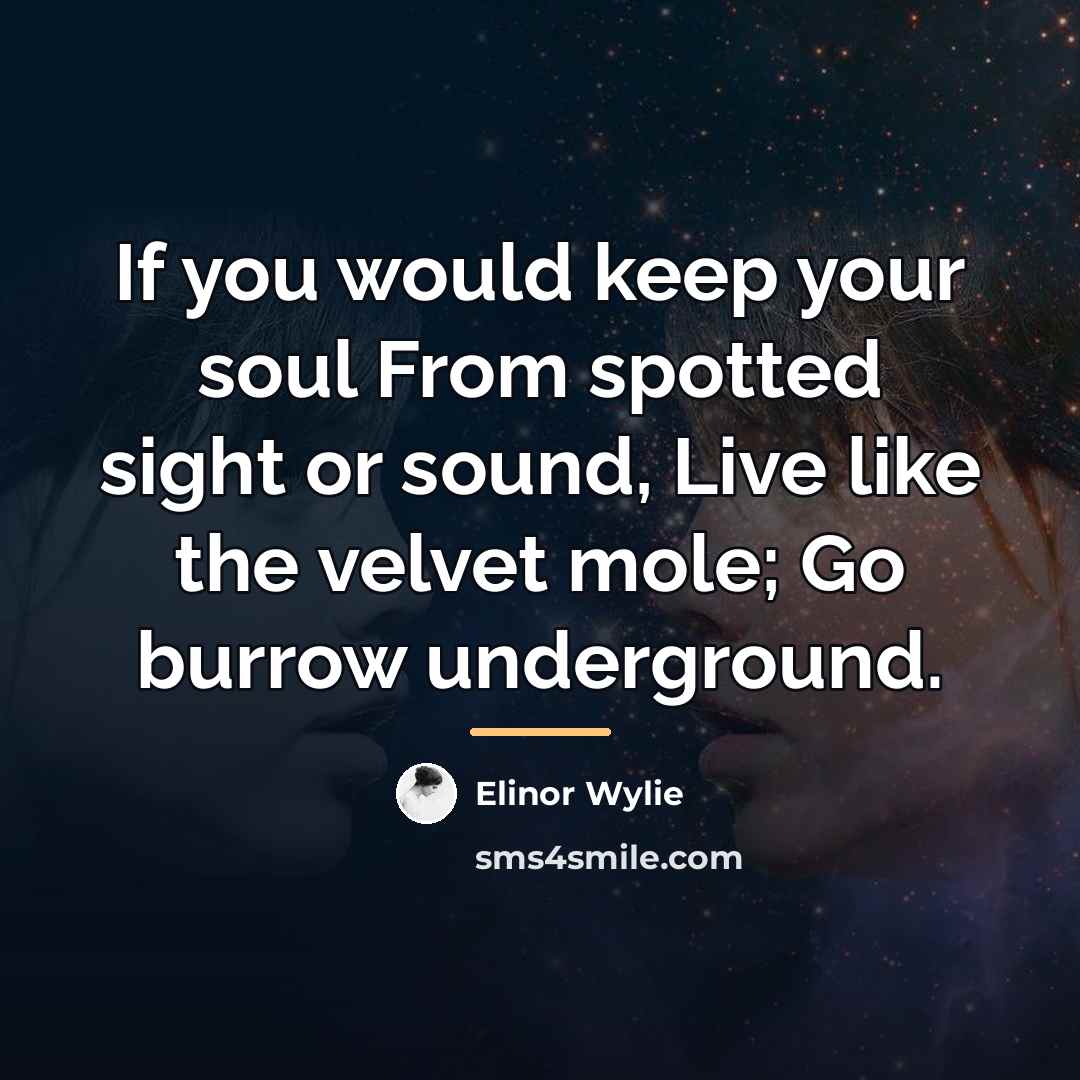 “If you would keep your soul From spotted sight or…” quote by Elinor Wylie