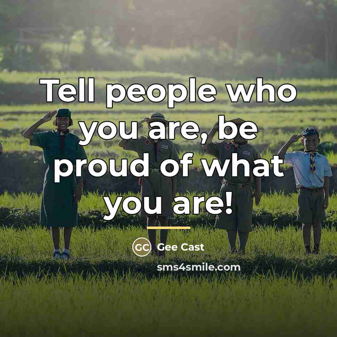 “Tell people who you are, be proud of what you…” quote by Gee Cast