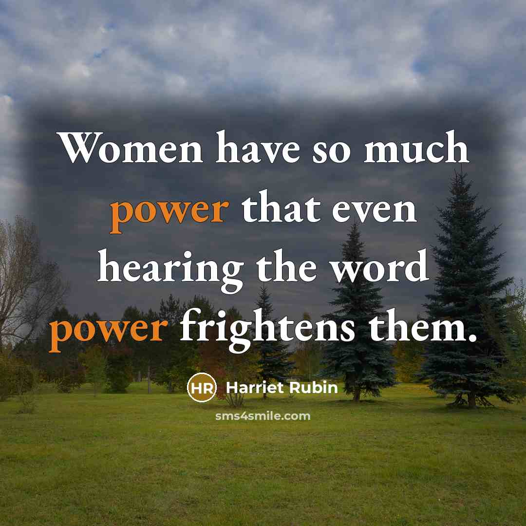 “Women have so much power that even hearing the word…” quote by Harriet Rubin