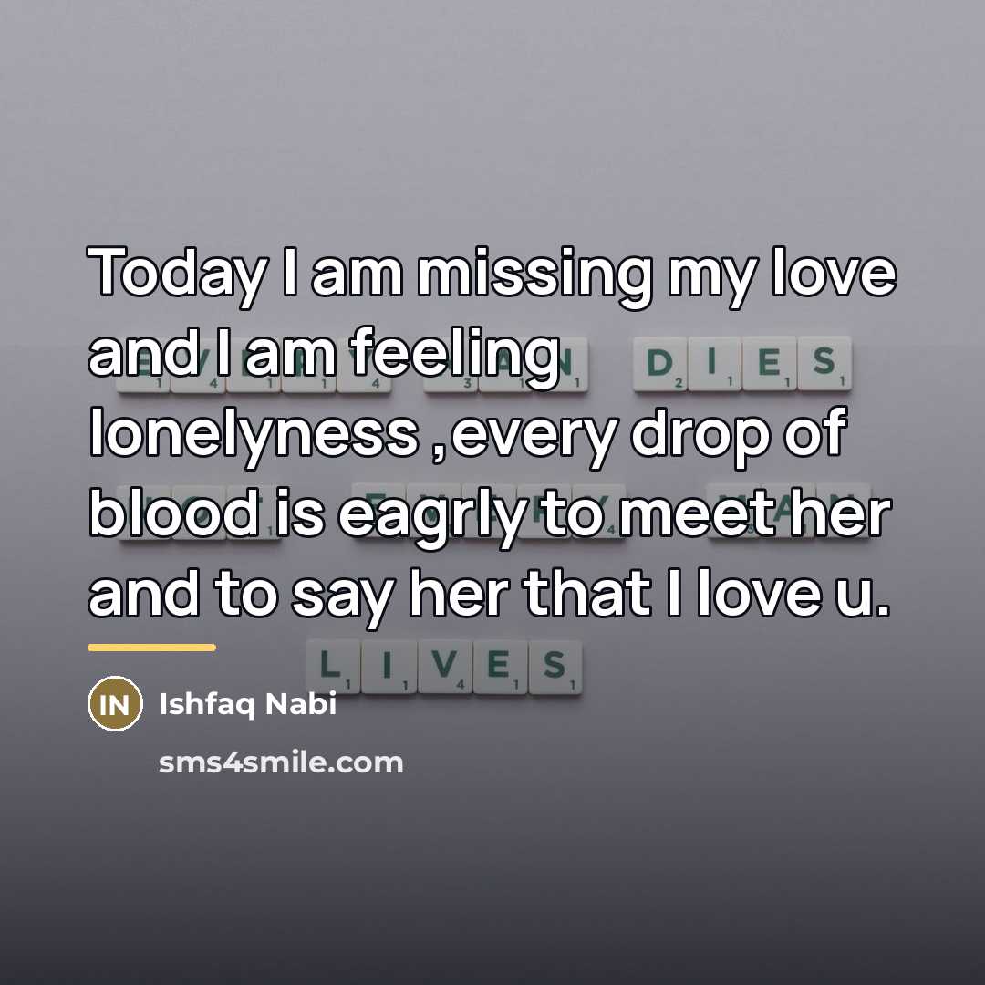 “Today I am missing my love and I am feeling…” quote by Ishfaq Nabi
