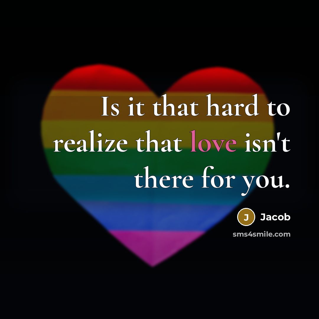 “Is it that hard to realize that love isn't there…” quote by Jacob