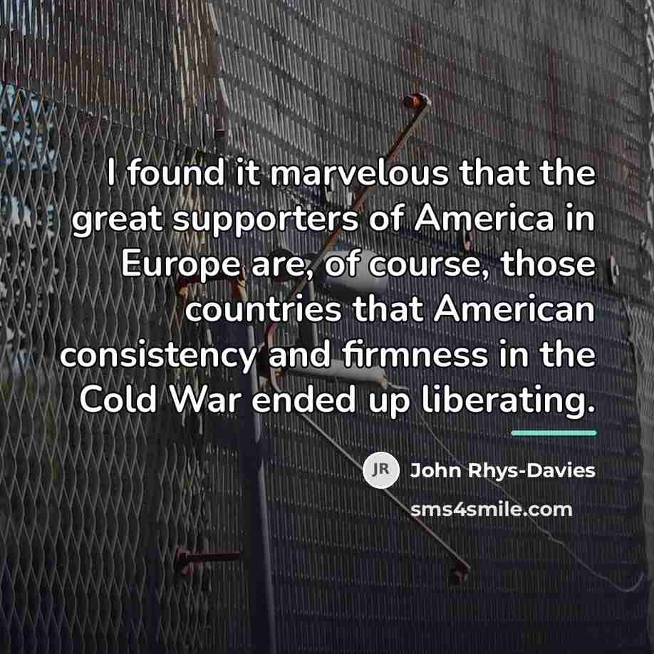 “I found it marvelous that the great supporters of America…” quote by John Rhys-Davies