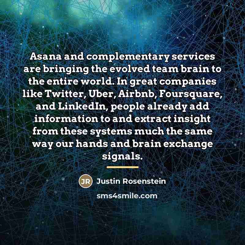 “Asana and complementary services are bringing the evolved team brain…” quote by Justin Rosenstein