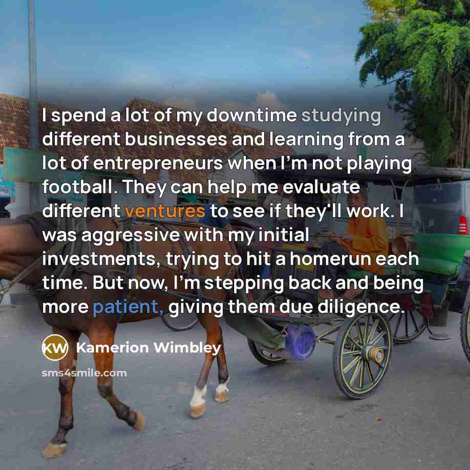 “I spend a lot of my downtime studying different businesses…” quote by Kamerion Wimbley