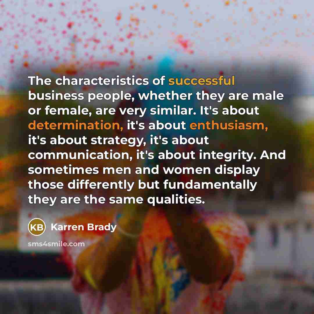 “The characteristics of successful business people, whether they are male…” quote by Karren Brady