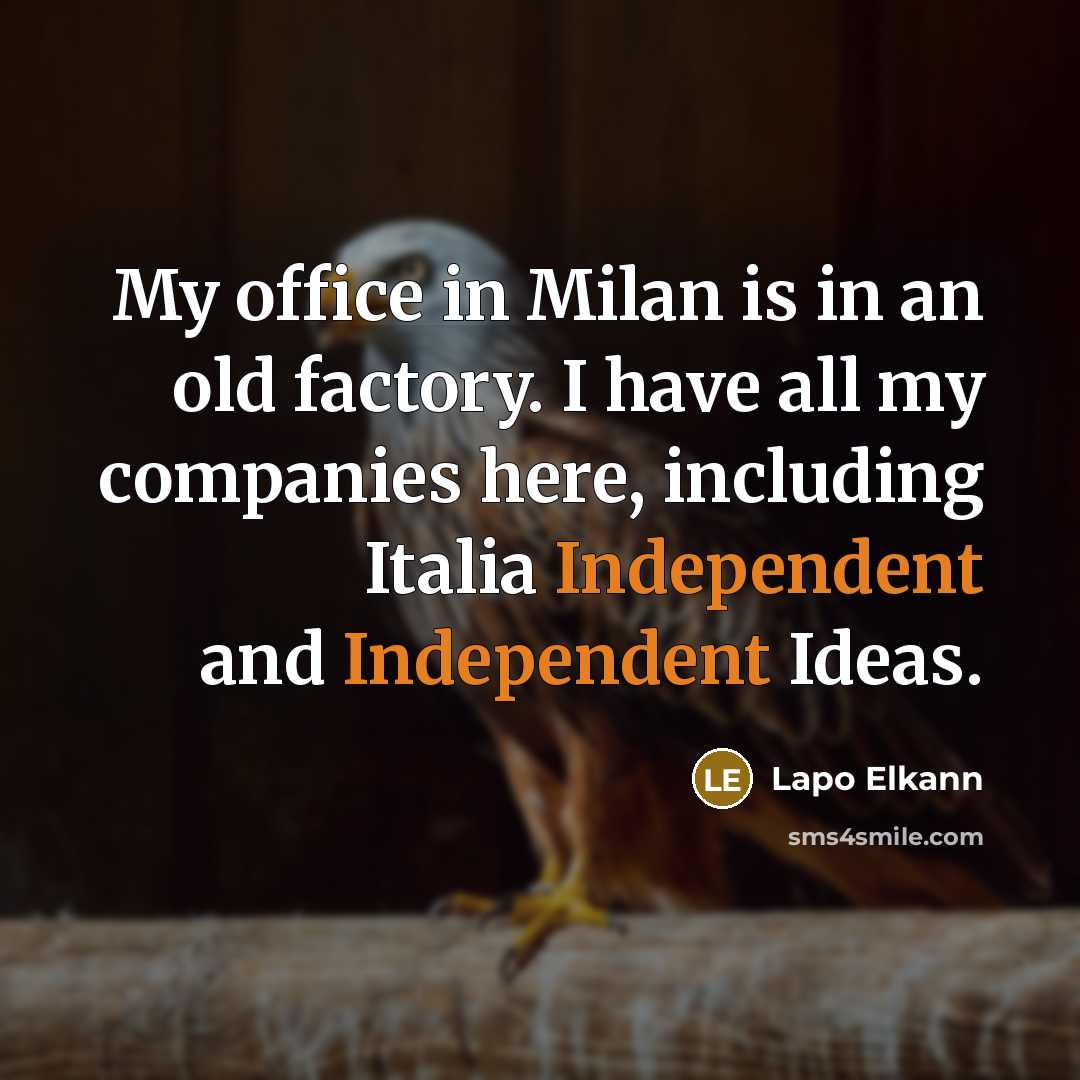 “My office in Milan is in an old factory. I…” quote by Lapo Elkann