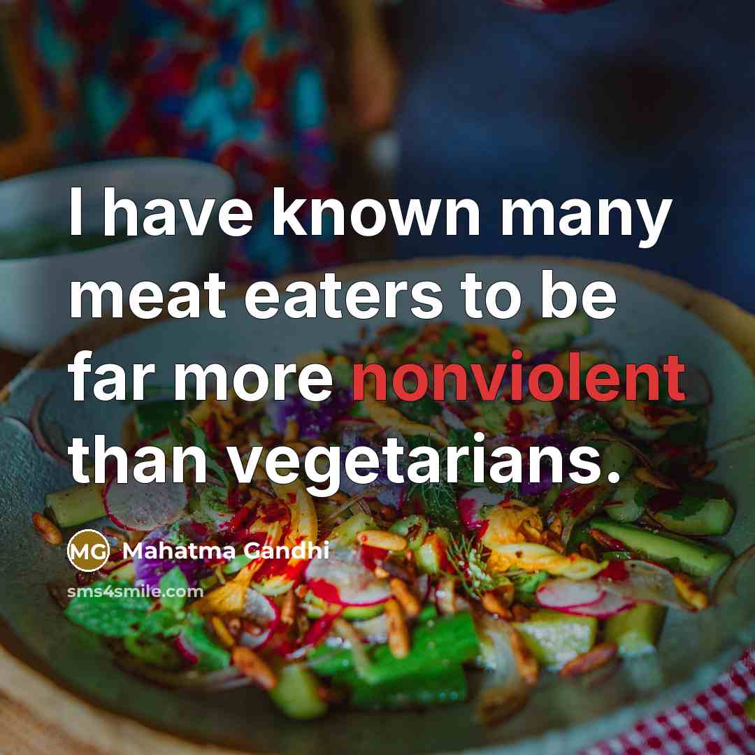 “I have known many meat eaters to be far more…” quote by Mahatma Gandhi