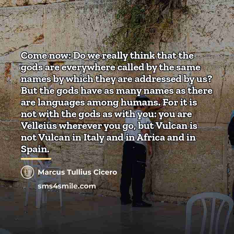 “Come now: Do we really think that the gods are…” quote by Marcus Tullius Cicero