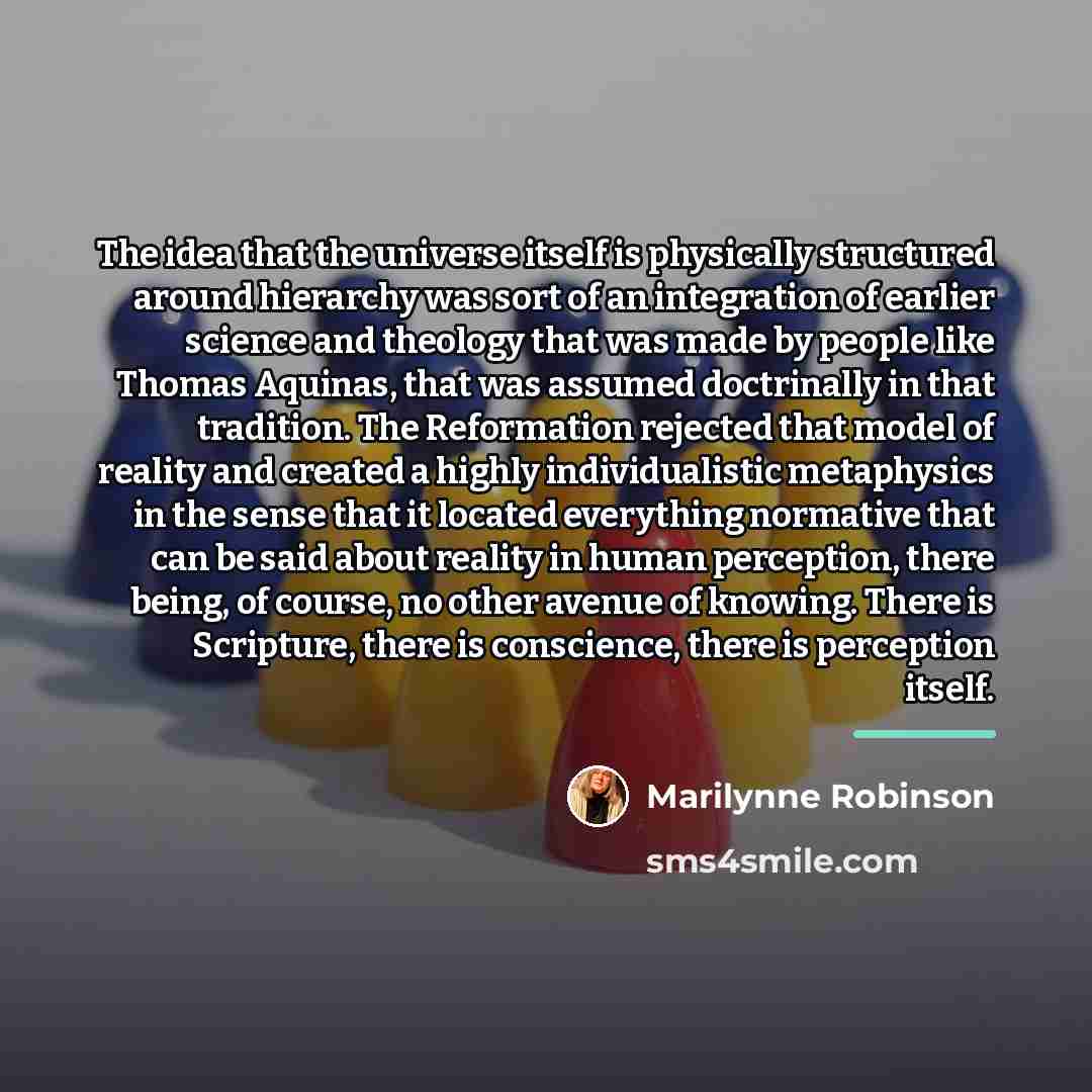 “The idea that the universe itself is physically structured around…” quote by Marilynne Robinson