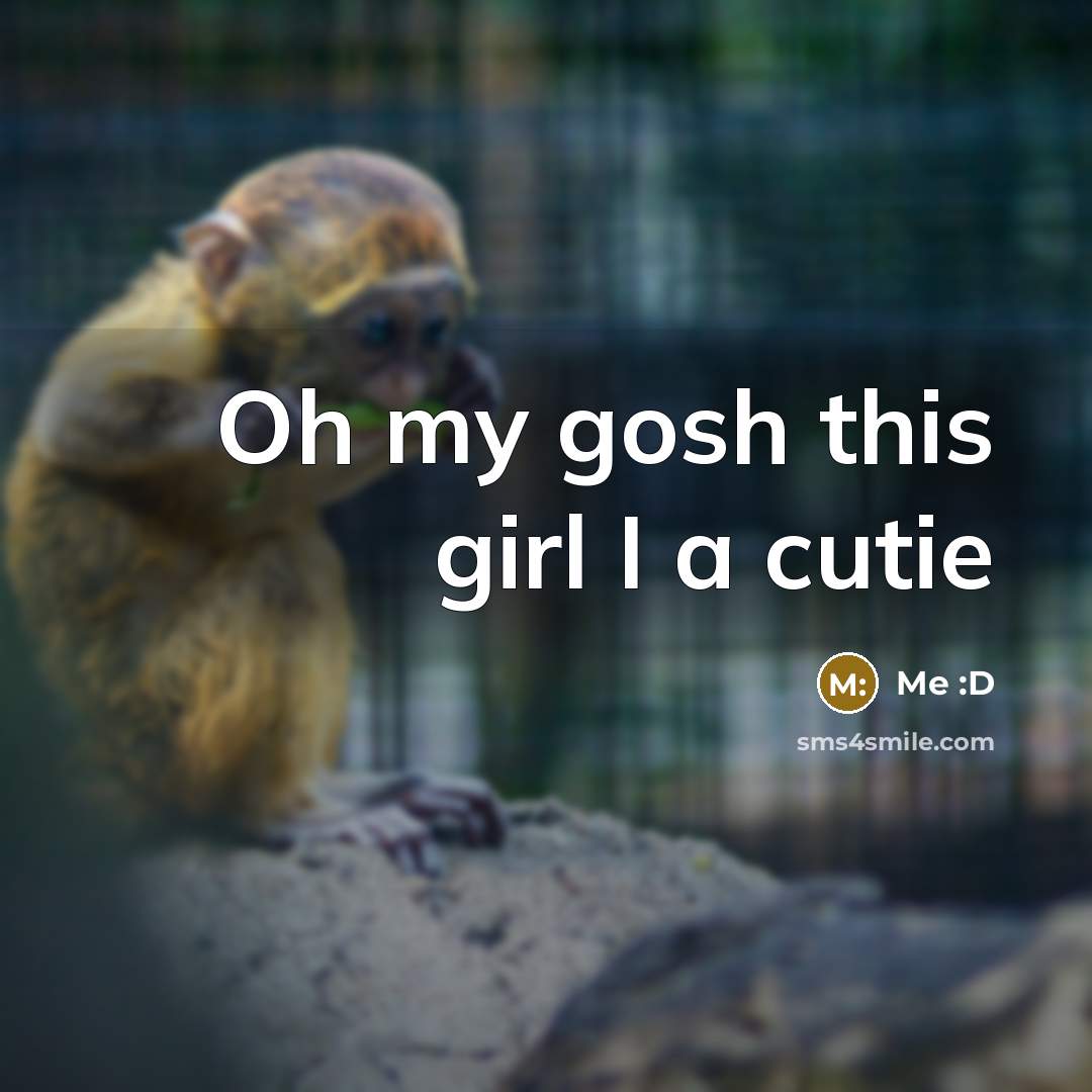 “Oh my gosh this girl I a cutie…” quote by Me :D