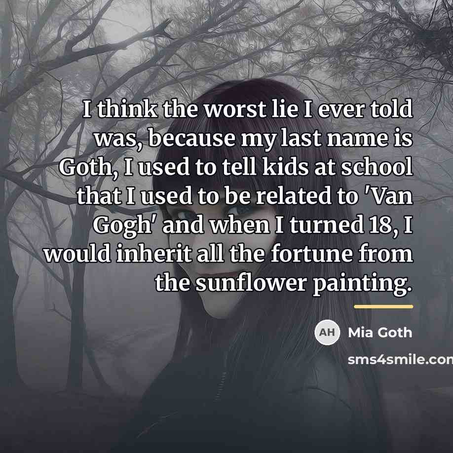 “I think the worst lie I ever told was, because…” quote by Mia Goth