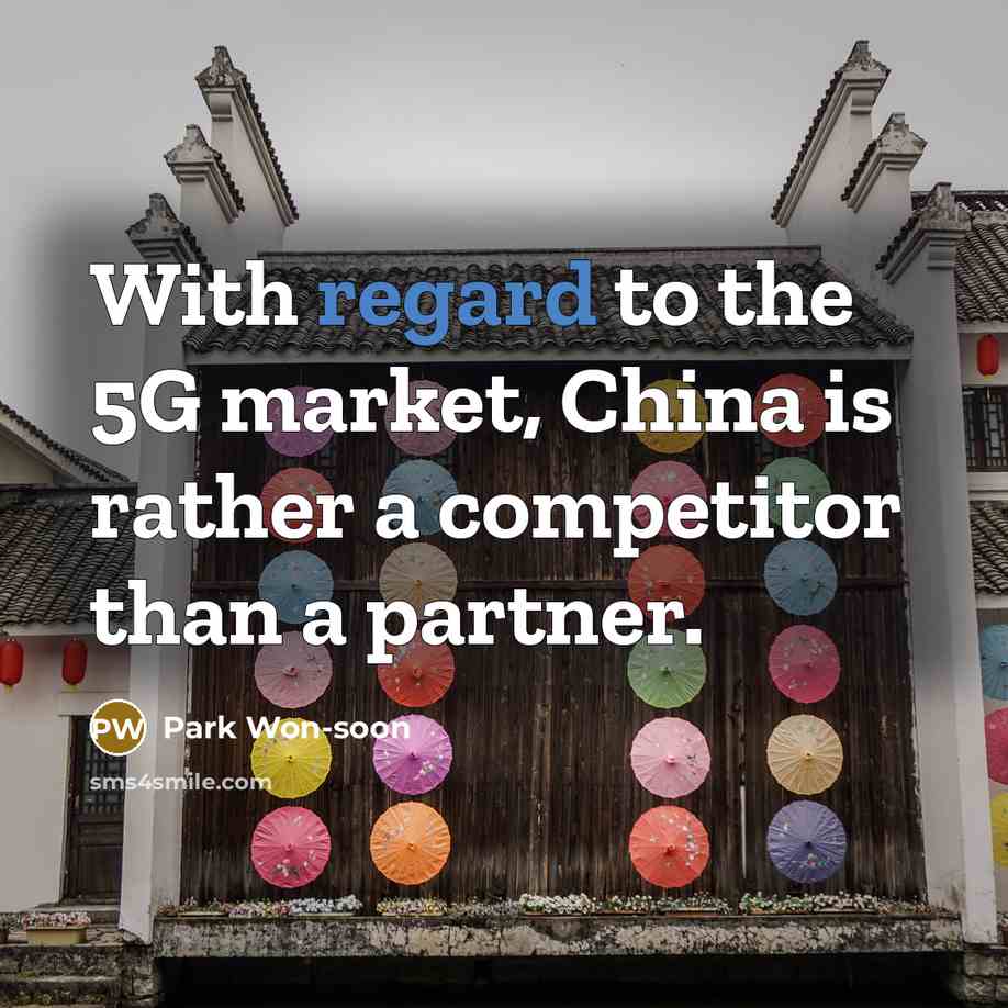“With regard to the 5G market, China is rather a…” quote by Park Won-soon