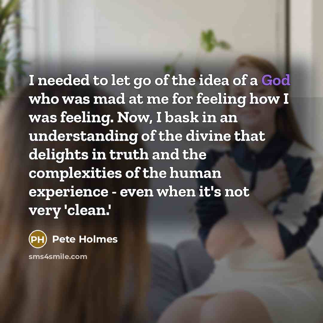 “I needed to let go of the idea of a…” quote by Pete Holmes