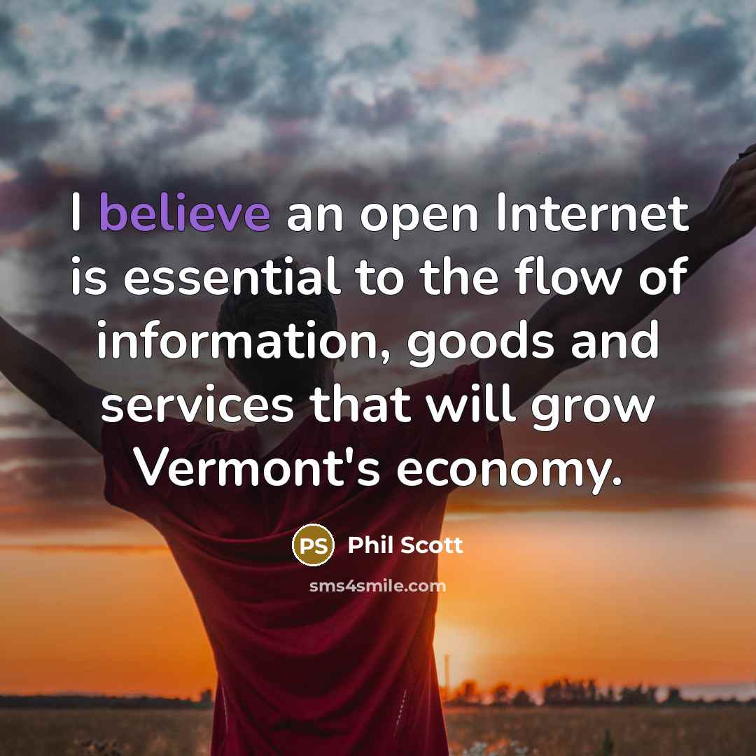 “I believe an open Internet is essential to the flow…” quote by Phil Scott