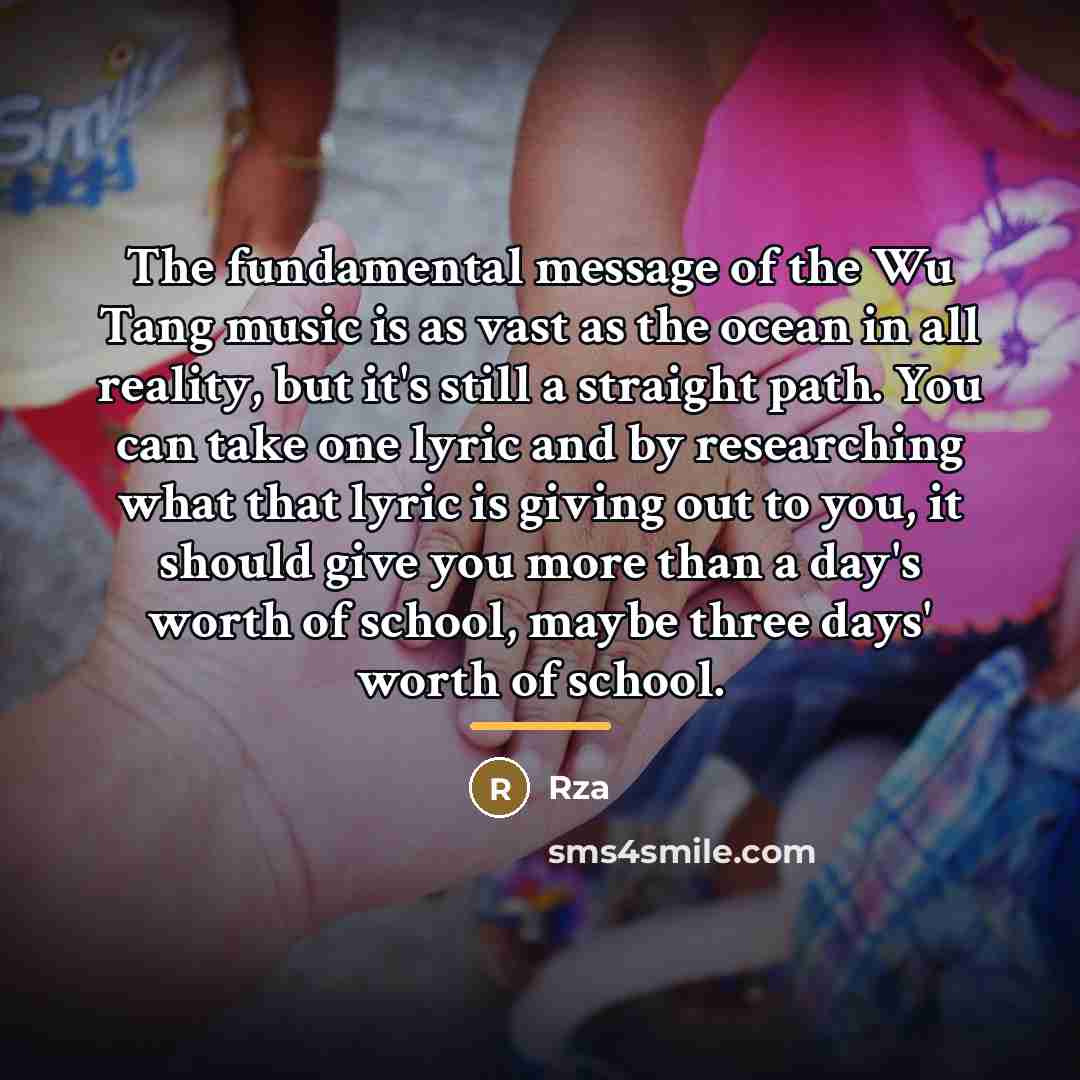 “The fundamental message of the Wu Tang music is as…” quote by RZA