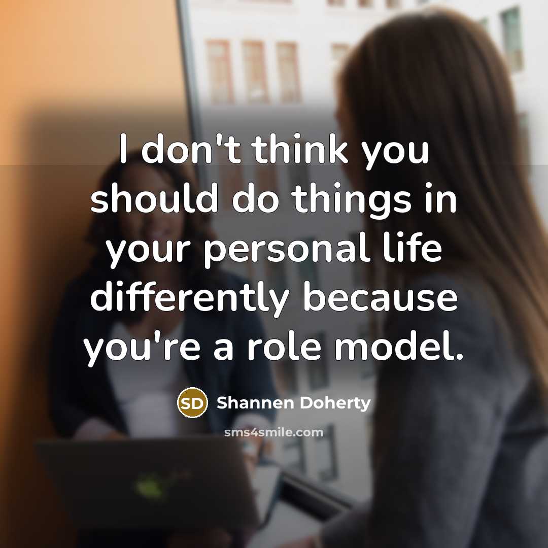 “I don't think you should do things in your personal…” quote by Shannen Doherty