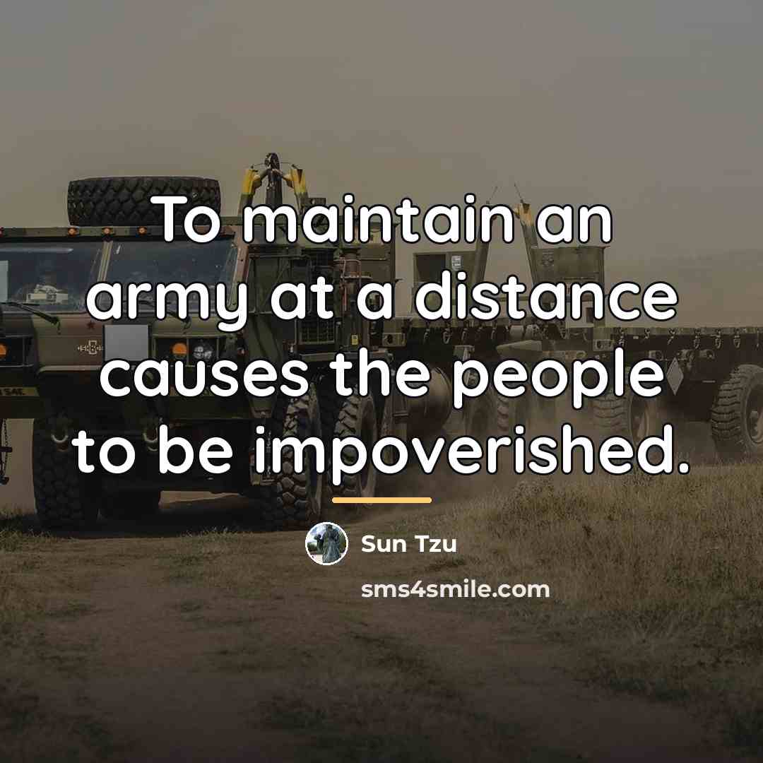 “To maintain an army at a distance causes the people…” quote by Sun Tzu