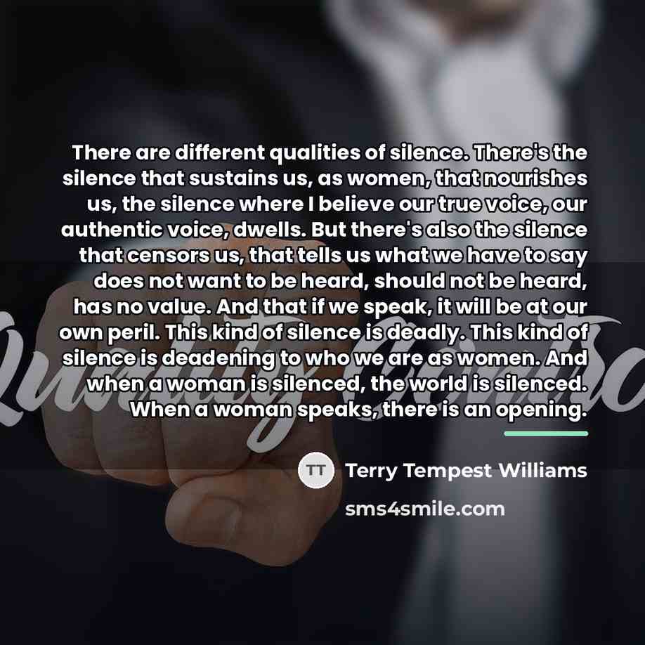 “There are different qualities of silence. There's the silence that…” quote by Terry Tempest Williams