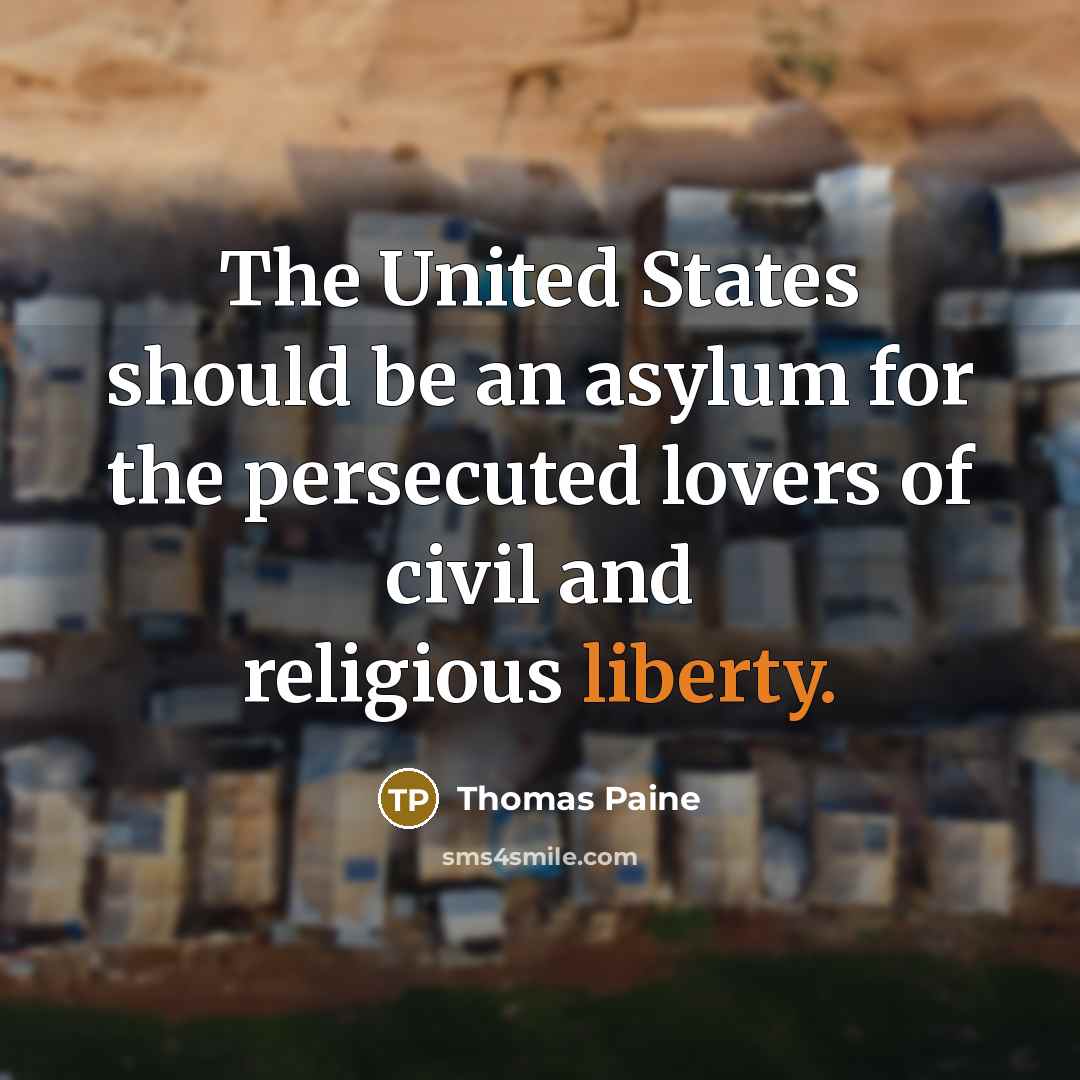 “The United States should be an asylum for the persecuted…” quote by Thomas Paine