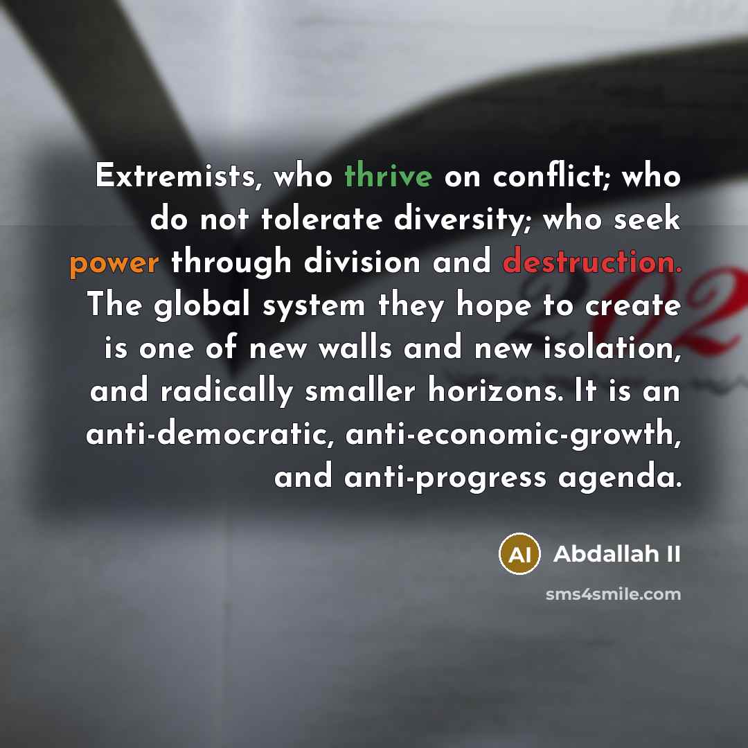 “Extremists, who thrive on conflict; who do not tolerate diversity;…” quote by Abdallah II