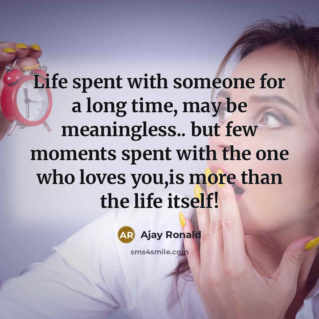 “Life spent with someone for a long time, may be…” quote by Ajay Ronald