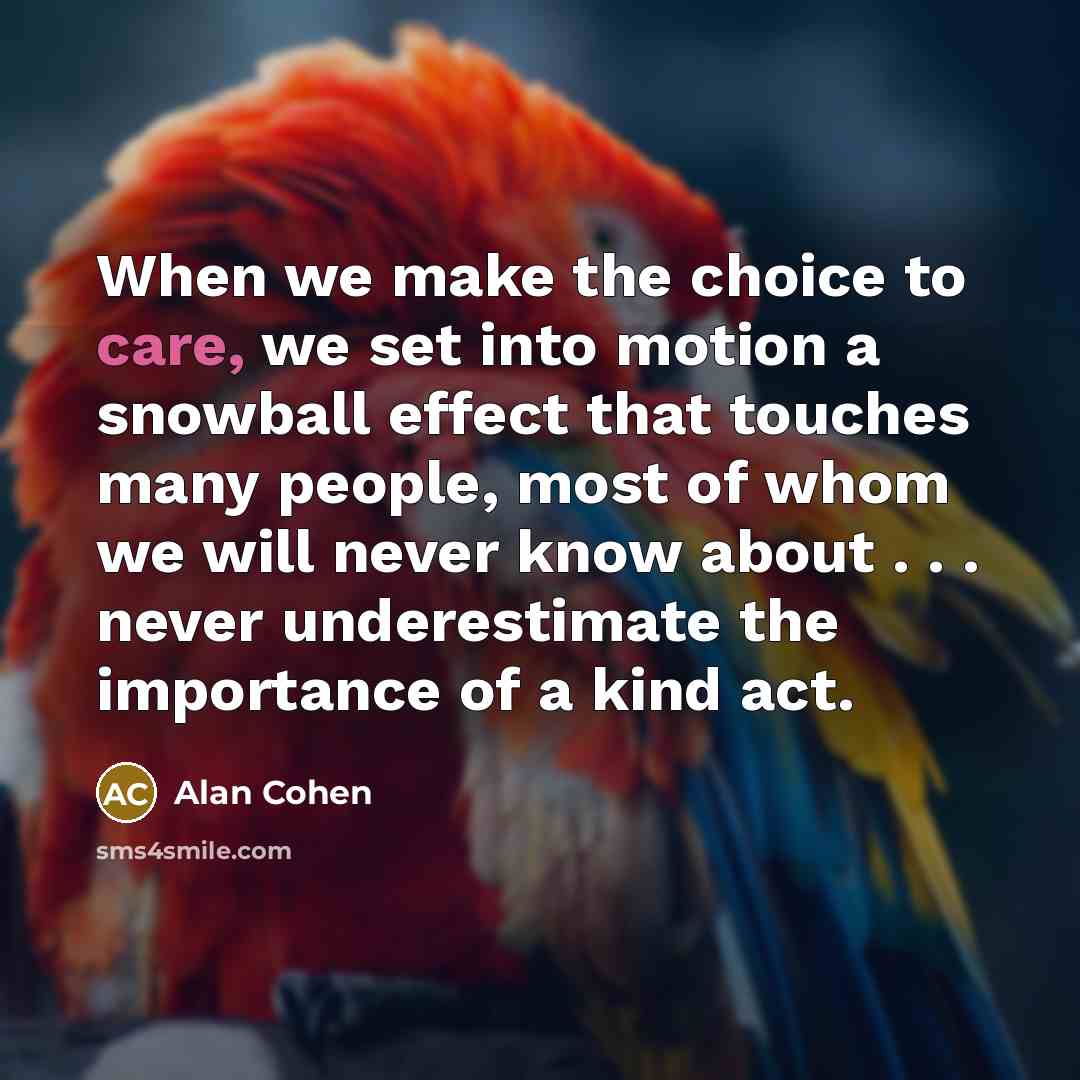 “When we make the choice to care, we set into…” quote by Alan Cohen