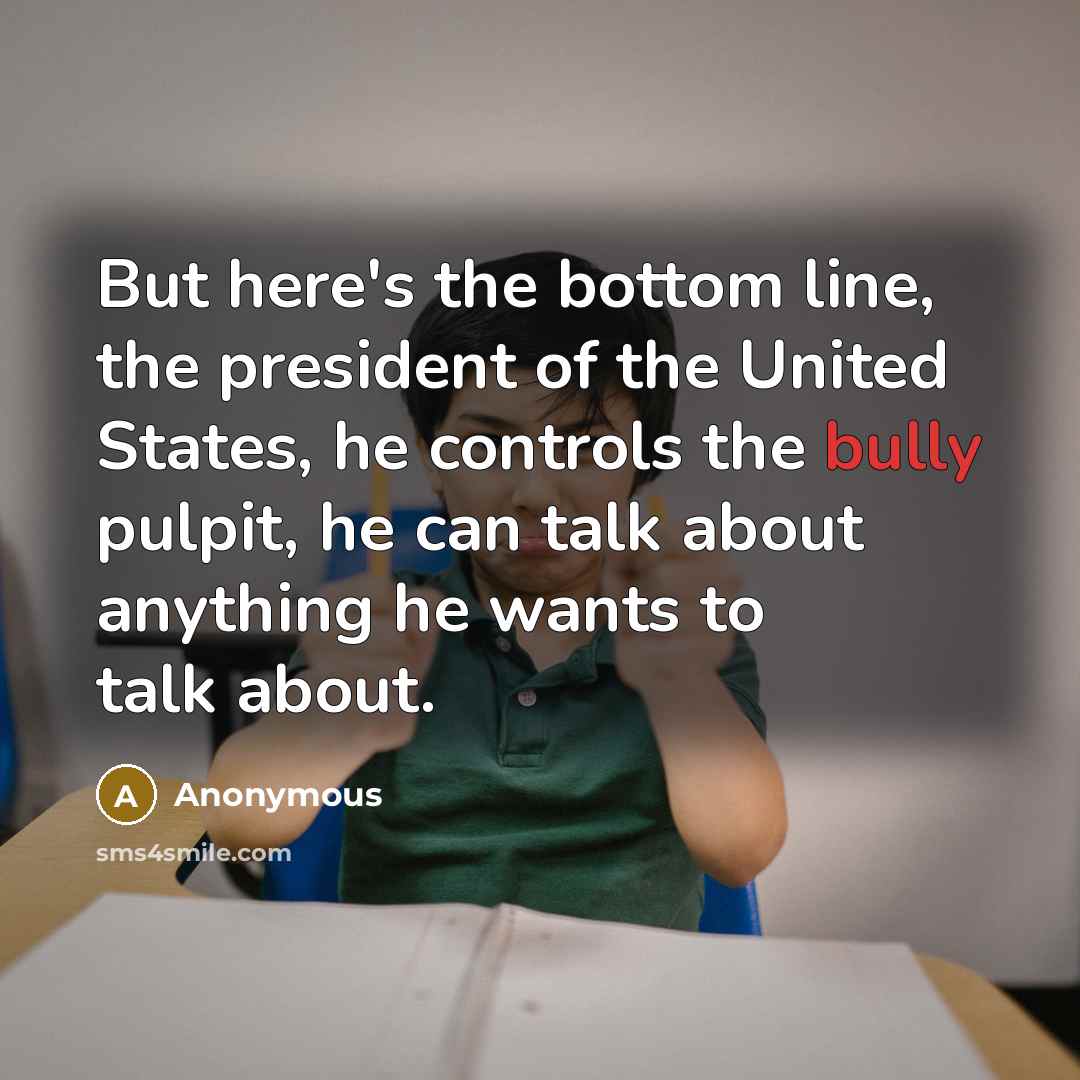 “But here's the bottom line, the president of the United…” quote by Anonymous