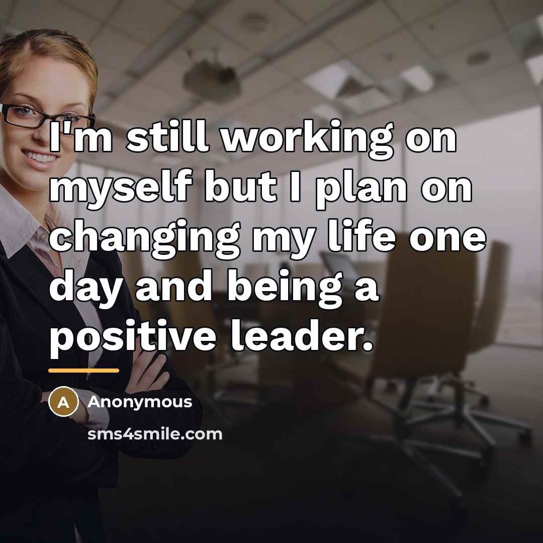 “I'm still working on myself but I plan on changing…” quote by Anonymous