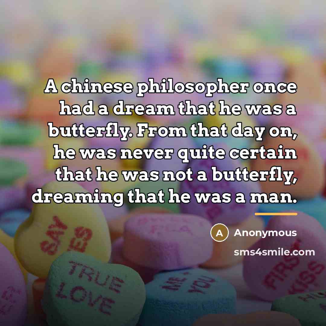“A chinese philosopher once had a dream that he was…” quote by Anonymous
