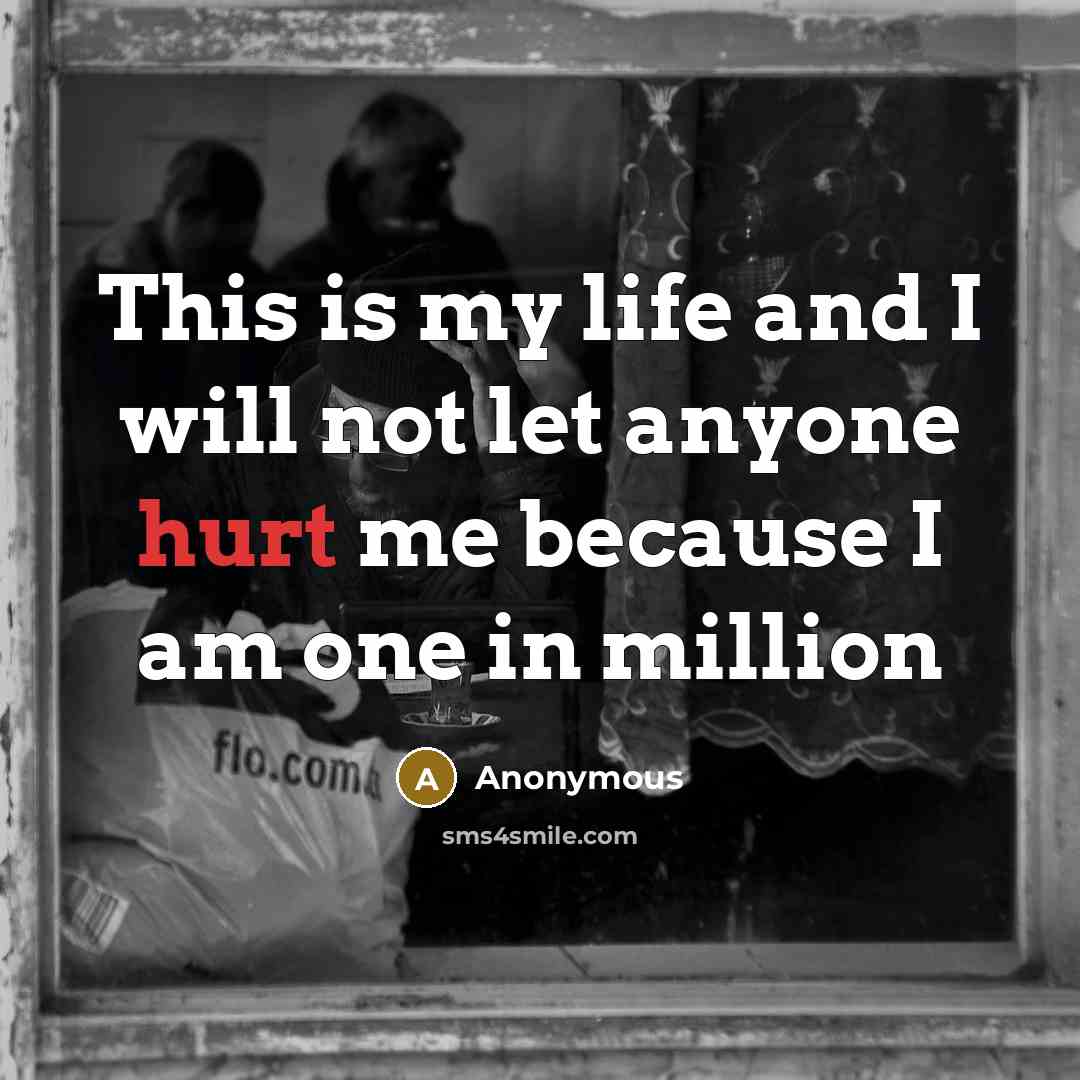 “This is my life and I will not let anyone…” quote by Anonymous