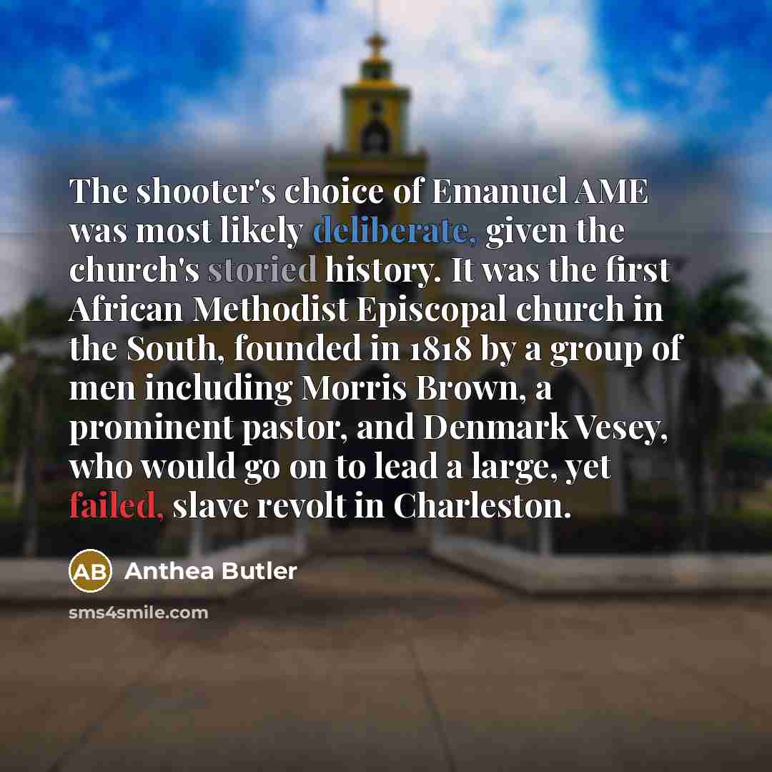 “The shooter's choice of Emanuel AME was most likely deliberate,…” quote by Anthea Butler