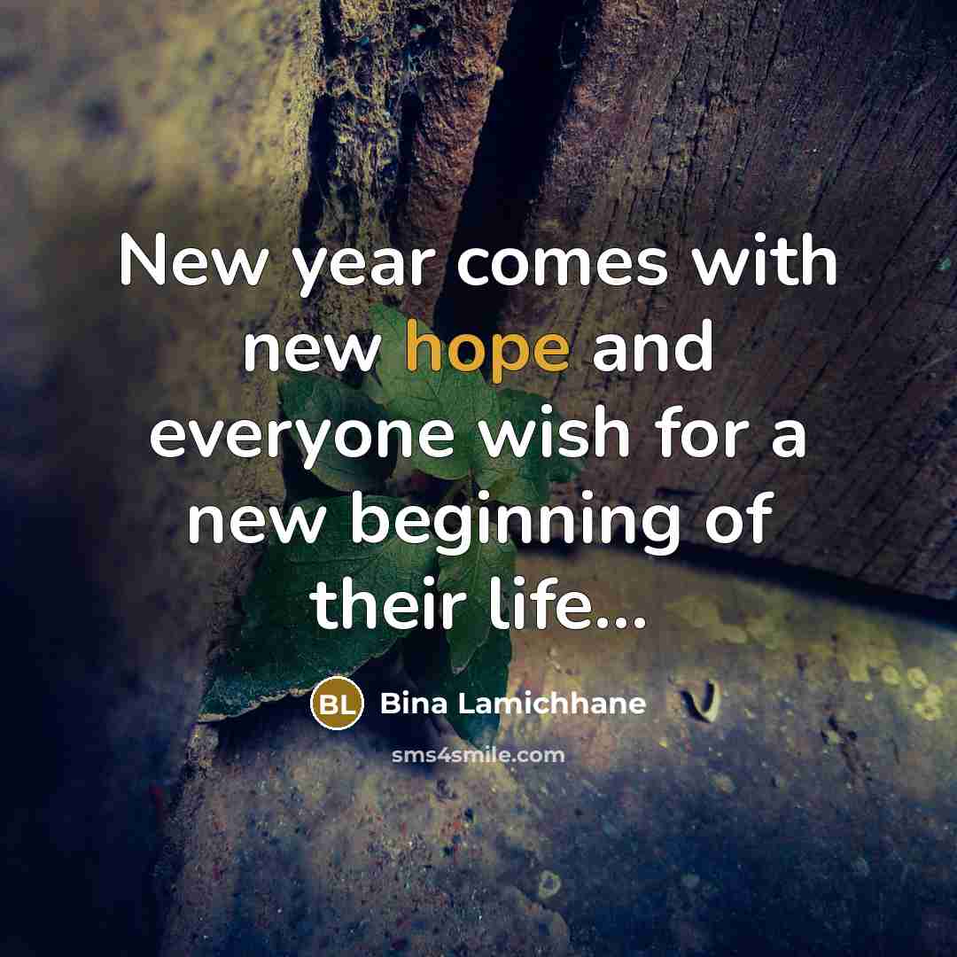 “New year comes with new hope and everyone wish for…” quote by Bina Lamichhane
