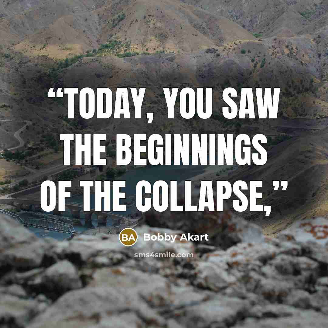“Today, you saw the beginnings of the collapse,” quote by Bobby Akart