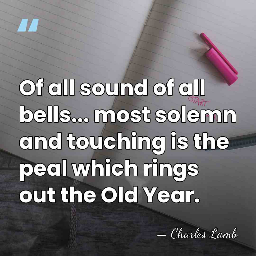 Of all sound of all bells... most solemn and touching is the&hellip; - Charles Lamb